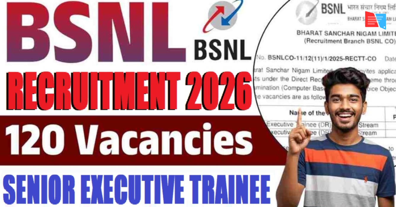 BSNL Senior Executive Trainee Recruitment 2026 – Apply Online for 120 Posts