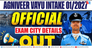Indian Airforce Agniveer Vayu Intake 01/2027 Exam City Details