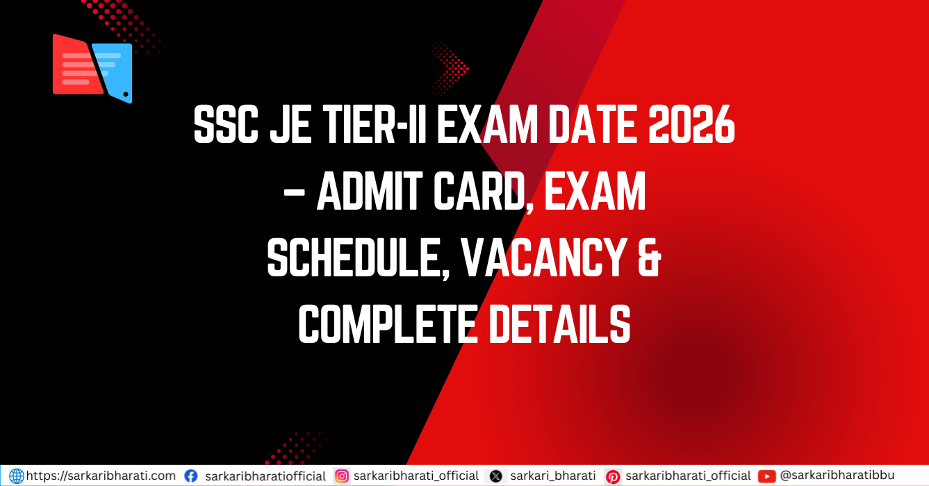 SSC JE Tier-II Exam Date 2026 – Admit Card, Exam Schedule, Vacancy & Complete Details