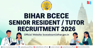 Bihar BCECE Senior Resident / Tutor Recruitment 2026