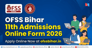 OFSS Bihar 11th Admissions Online Form 2026 – Apply Online